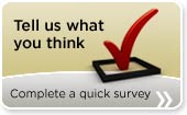 Tell us what you think - Complete a quick survey